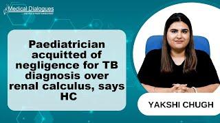 Paediatrician cleared of medical negligence for diagnosing TB instead of renal calculus: HC