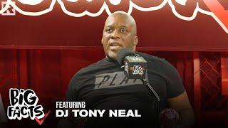 DJ Tony Neal On Evolving With Hip Hop, Guiding Artists, Forming The Core DJs & More | Big Facts