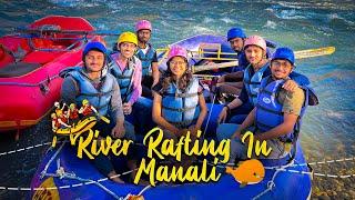 First Time River Rafting in Manali (Kullu) | Best Adventure Vlog