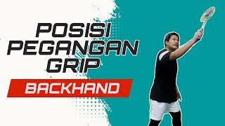 Posisi Pegangan Grip Backhand Yang Benar