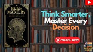 CRITICAL THINKING MASTERY by TYLER ANDREW COLE Audiobook | Book summary in English