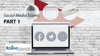 Social Media Scams (Part 1): Robins Financial Credit Union