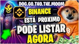 $1,00 DOG GO THO THE MOON ESTA ACONTECENDO AGORA VEM LISTAGENS BINANCE DESTA VEZ