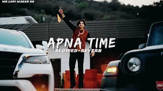 Apna Time-Gaon Se Hu  (Slowed+Reverb) Tushar payla