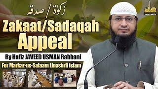 Zakaat/Sadaqah Appeal from Markaz-us-Salaam Linashril Islam by Hafiz Javeed Usman Rabbani