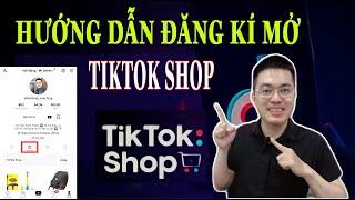 HƯỚNG DẪN ĐĂNG KÍ MỞ GIAN HÀNG TIKTOK SHOP TRÊN KÊNH TIKTOK ĐƠN GIẢN | TRƯƠNG HẢI ĐĂNG