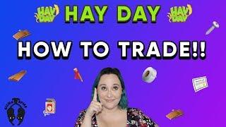 Hay Day-TRADING!! How to Trade