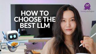  How To Choose The Best LLM
