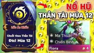 NỔ HŨ THẦN ĐTCL MÙA 12 PHÊ CỠ NÀO ?!! CÓ NGAY FIORA 3 SAO + ĐỒ SIÊU CHUẨN CÂN HẾT TEAM ĐỊCH CỰC ĐÃ