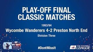 Play-Off Final Classic Match - Preston North End 2-4 Wycombe Wanderers