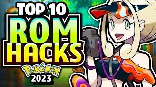 Top 10 BEST Pokemon Rom Hacks 2023 (GBA)