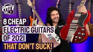 8 Cheap Electric Guitars Of 2021 That Don't Suck! - Great Tone At Awesome Prices!