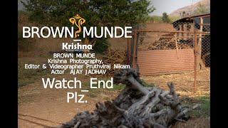 BROWN MUNDE   Krishna Photography  Editor & Videographer Pruthviraj Nikam Actor  AJAY JADHAV
