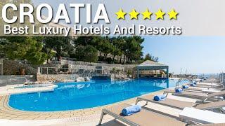 TOP 10 Best Luxury 5 Star Hotels And Resorts In CROATIA 2023 PART 1