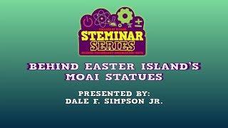 STEMinar Series: Behind Easter Island's Moai Statues with Dale F. Simpson, Jr.