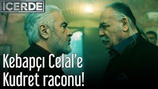 İçerde - Kebapçı Celal'e Kudret Raconu!