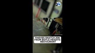 Robbers get away with $20,000 in Boyle Heights restaurant burglary