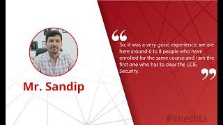 Mr Sandip praised I-Medita on clearing Cisco CCIE Security Exam