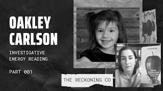 084: OAKLEY CARLSON --- What Happened? Energy Reading --- Part 1