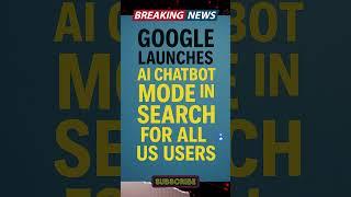 Google Launches AI Chatbot Mode in Search for All US Users