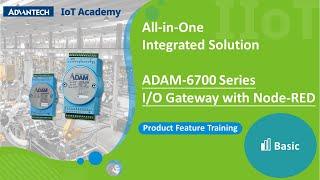 [IoT Academy] Connecting OT & IT | All-in-One Intelligent I/O Gateway ADAM-6700 with Node-RED