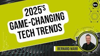 2025's Game Changing Tech Trends