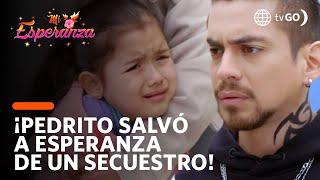 Pedrito saves Esperanza from being kidnapped! | Mi Esperanza | América Televisión