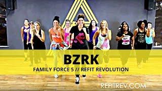 "BZRK" || FAMILY FORCE 5 || Dance Fitness || REFIT® Revolution