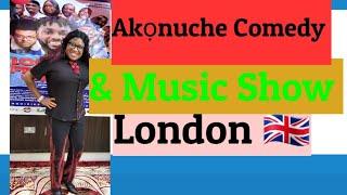 Akọnuche Comedy and music show London