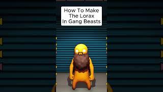 How To Make The Lorax In Gang Beasts