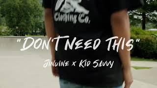 Jinuine & Kid Savvy - Don’t Need This (Official Music Video)