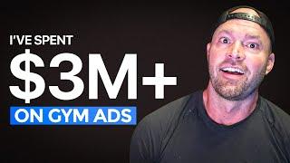 What I Learned From Spending $3 Million On Gym Ads (Will SHOCK You)