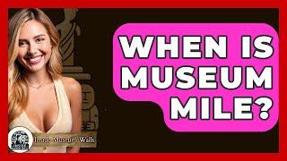 When Is Museum Mile? - Inside Museum Walls