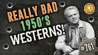 Really Bad 1950's Westerns