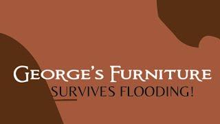 George's Furniture survives a flooding!