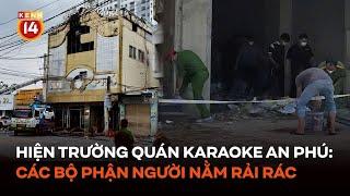 Hiện trường phong tỏa quán karaoke An Phú: Các bộ phận thi thể người nằm rải rác, đang phân hủy nặng