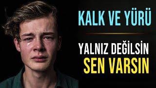 MOTİVASYON VİDEOSU  - KALK ve YÜRÜMEYE BAŞLA !