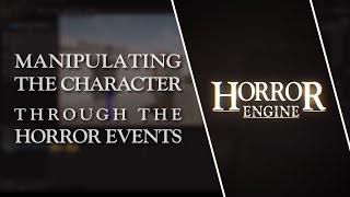 Manipulating the Character through the Horror Events | Horror Engine Official Tutorial Series