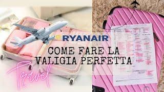 COME FARE LA VALIGIA PERFETTA || VIAGGI LOW COST RYANAIR