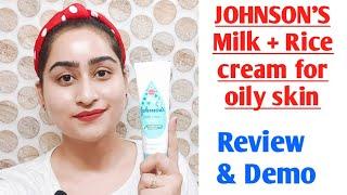 New JOHNSON'S Milk + Rice Cream for oily skin || best cream for oily skin || review + demo