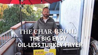 The Char-Broil [The Big Easy] Un-boxing w/Paul Henderson 11/2019