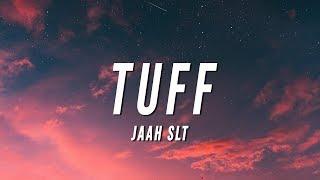 Jaah SLT - Tuff (Lyrics)