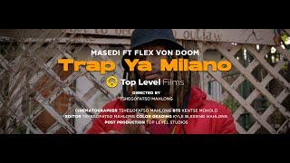 Masedi - Trap Ya Milano ft. Flex Von Doom (Official Music Video)