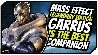 What Makes GARRUS VAKARIAN Such a GREAT Character? | Mass Effect: Legendary Edition