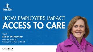 How Employers Impact Access to Care w/ Employer Coalition on Health CEO, Eileen McAnneny