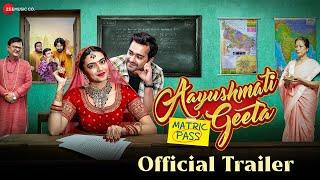 Aayushmati Geeta Matric Pass - Official Trailer | Kashika k , Anuj S, Atul S, Alka A | Prradip K