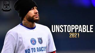 Neymar Jr • Sia - Unstoppable 2021 | Skills & Goals | HD