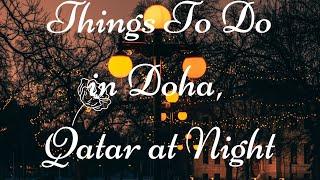 Things To Do in Doha, Qatar at Night