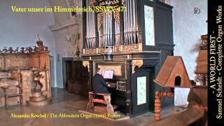 Samuel Scheidt - Das Orgelwerk -- Complete Organ Works / Vater unser im Himmelreich, SSWV 471