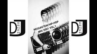 REGGAETON HIP-HOP MIX 2021 by DJ ERGEN J